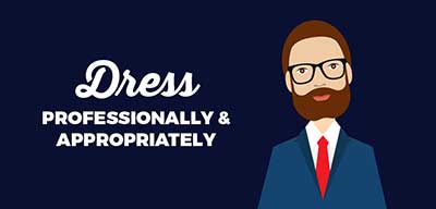 Dress Professionally