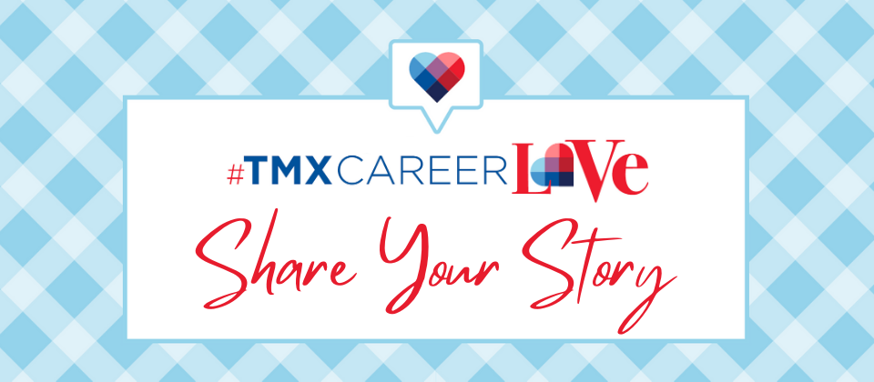 #TMXCareerLove – Share Your Story