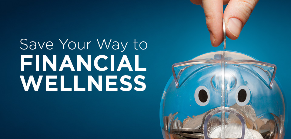 Save Your Way to Financial Wellness