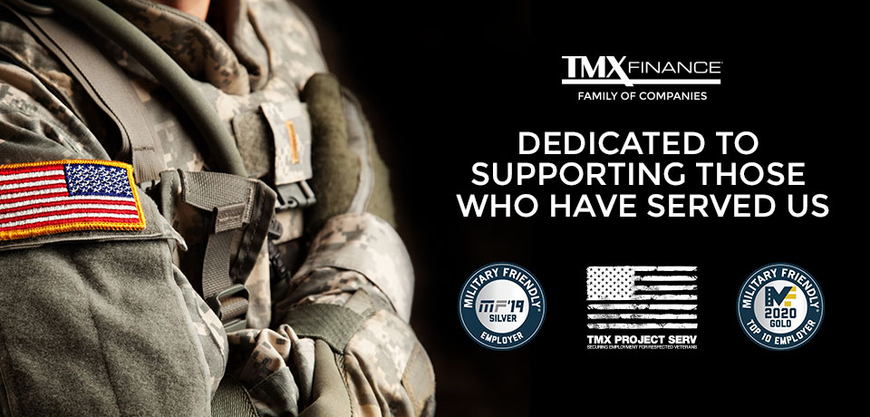 Your Military Experience Works at TMX Finance Family of Companies